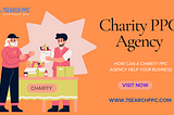 How Can a Charity PPC Agency Help Your Business?