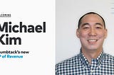 Welcoming Michael Kim, Thumbtack’s Vice President of Revenue Operations