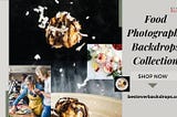 Frame the Shot: Choosing Ideal Food Photography Backdrops