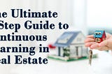 The Ultimate 5-Step Guide to Continuous Learning in Real Estate