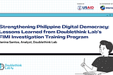 Strengthening Philippine Digital Democracy: Lessons Learned from Doublethink Lab’s FIMI…
