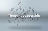 What is Thought Leadership?