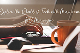 Delving into the World of Tech with Maximum PC Magazine PDF
