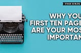 Why Your First Ten Pages Are Your Most Important