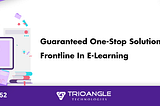 Guaranteed One-Stop Solution To Make You Frontline In E-Learning