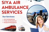 The Journey Became Careful and Satisfying — Siya Air Ambulance Service in Patna