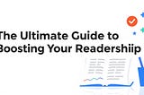 The Ultimate Guide to Boosting Your Readership