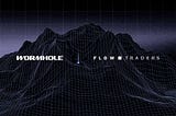 顶尖做市商 Flow Traders 加入 Wormhole Solver 网络，为平台跨链带来机构级流动性
