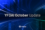 YFDAI October Update