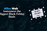 MilesWeb Announces the Biggest Black Friday Deals on Web Hosting with a Free Domain