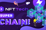 Exploring Our Achievements — The NFT Tech Super Chain