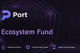 Announcing Port Ecosystem Grants