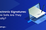 Is Electronic Signature Safe? Legal Validity of eSignatures