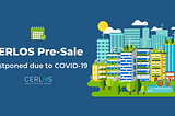CERLOS Pre-Sale is Postponed Due to COVID-19