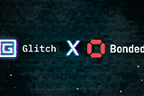 Announcing the Glitch-Bonded Finance partnership