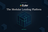 Euler v2: The Modular Lending Platform