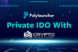 Polylauncher Announces Private IDO with Crypto League Gaming Coming Soon (+ Guide)