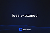 Terrnado Cash: Fees Explained