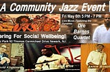 Jazz in the Community for Your Social Wellbeing, Featuring the Dynamic and Powerful Dre Barnes…