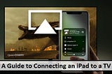 A Guide to Connecting an iPad to a TV
