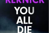 YOU ALL DIE TONIGHT BY SIMON KERNICK — BOOK REVIEW — Karen’s World