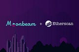 Etherscan объединяется с Moonbeam для создания Moonscan