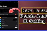 Update Apple ID Settings on iPhone and iPad: 8 Easier Tricks!!