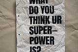 Are You Invisible Or Do You Have A Real Superpower?