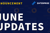 Enterprise DNA Updates For June And What To Look Forward To In July