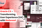 Oracle CX — Transforming User Experience (UX) with Redwood