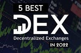 5 Best Decentralized Exchanges (DEXs) in 2022 — Steemit