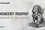 BounceBit Roadmap: Romance of the Three Kingdoms