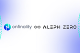 OnFinality adds support for Aleph Zero’s high performance blockchain