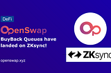 OpenSwap BuyBack Queues have landed on ZKsync!