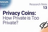 Privacy Coins: How Private is Too Private?
