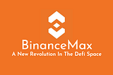 BinanceMax Is The Best AMM Exchange With Built-in Trading Charts, Indicators and Tools