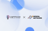 Lighthouse × Meson Network: The Unleashing High-Availability Content Delivery Solution