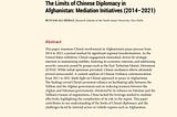 The Limits of Chinese Diplomacy in Afghanistan: Mediation Initiatives (2014–2021)