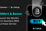 BitMart Partners with Banxa to Launch the World’s First Seamless BMX Purchase Service, Jointly…