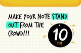 10 Ways To Make Your Study Notes Stand Out As An Educator