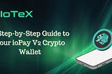 A Step-by-Step Guide to Your ioPay V2 Crypto Wallet