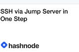 SSH via Jump Server in One Step