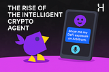 The Rise of the Intelligent Crypto Agent