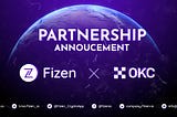 Fizen and OKX Chain Enter into Partnership to Provide Various Crypto Wallet & Payment Services to…