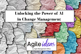 Unlocking the Power of AI in Change Management