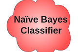 Machine Learning with Naive Bayes Classifier
