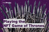 Playing the NFT Game of Thrones