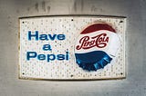 “Have a Pepsi”