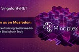 Decentralizing Social Media with Blockchain — Launching Mindplex Social Mastodon Instance