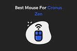 Best Mouse For Cronus Zen 2022 — High Tech Reviewer